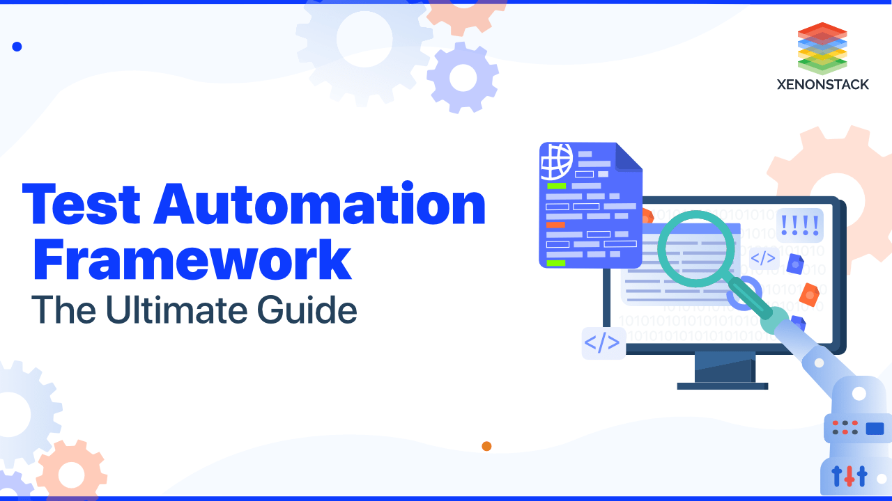 Test Automation Framework The Ultimate Guide