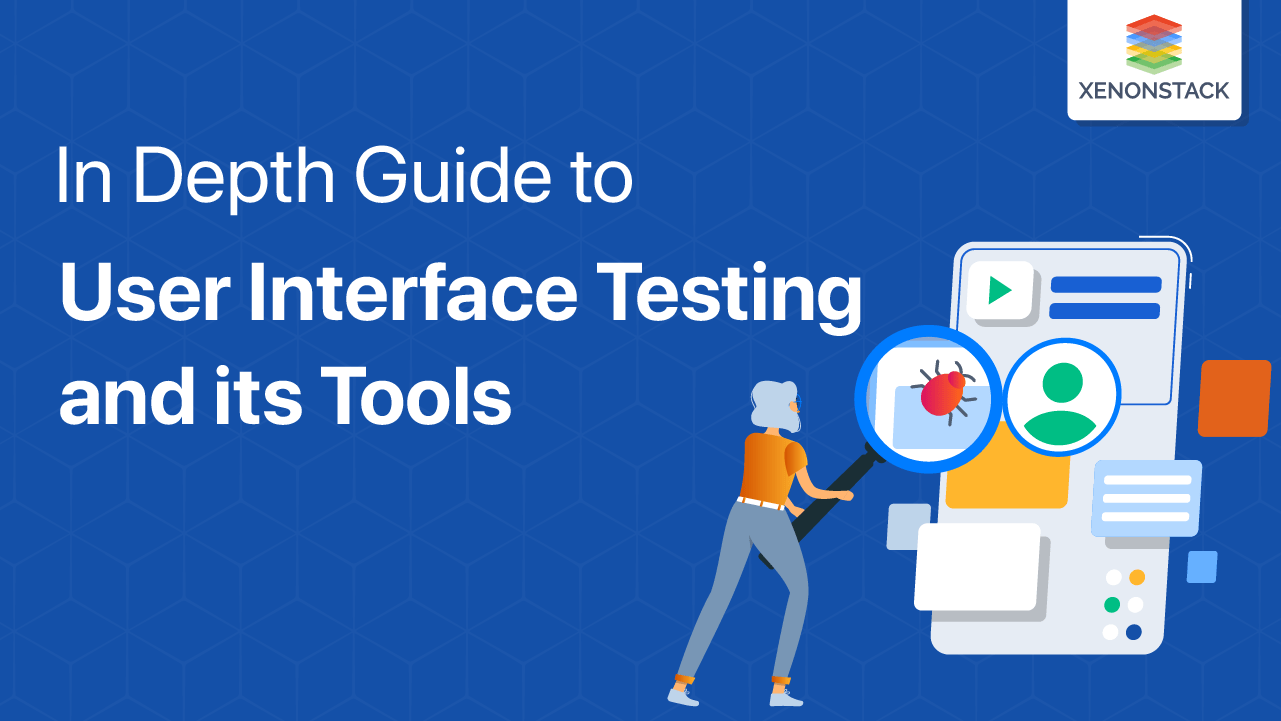 User Interface Testing Tools A Detailed Guide