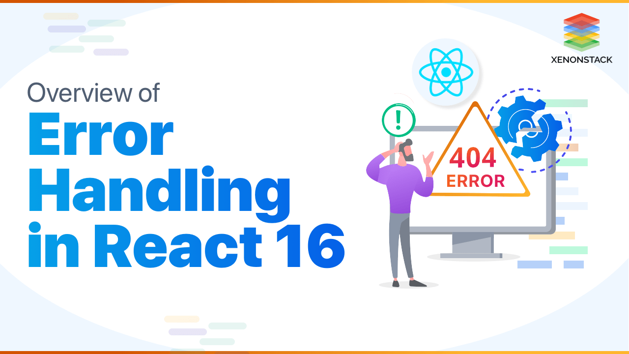 Error Handling in React 16 The Ultimate Guide