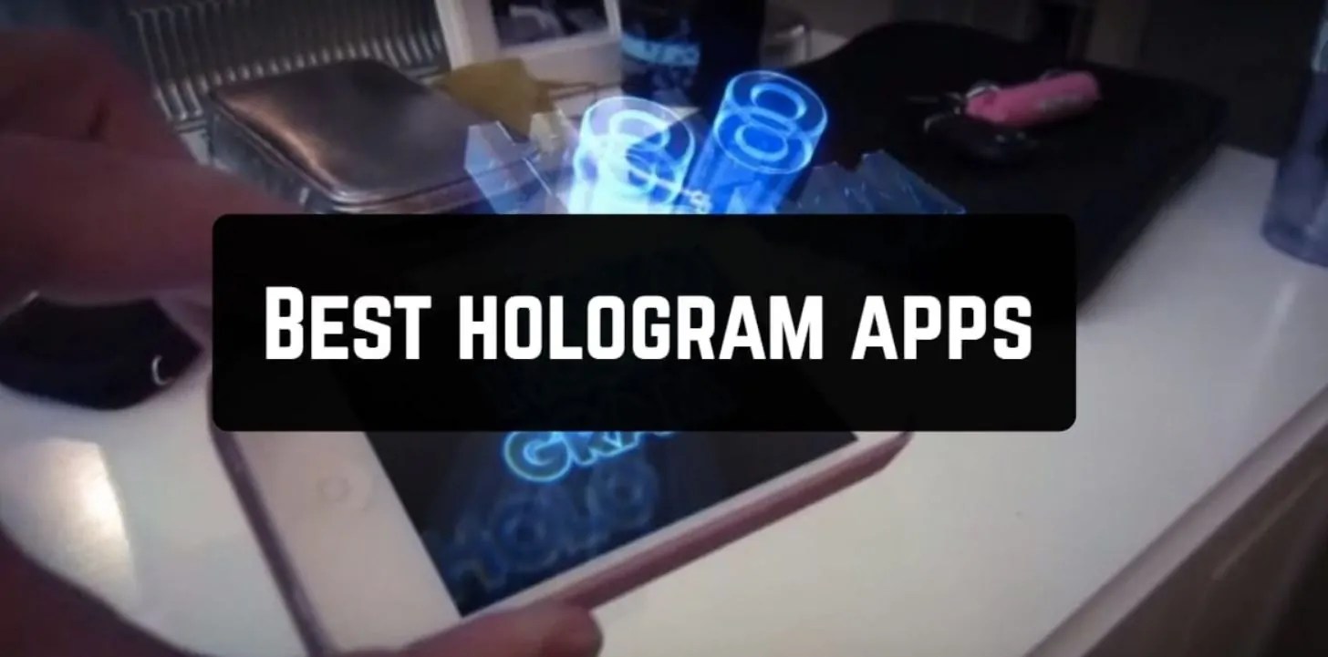 14 Best 3D Hologram Apps For Android & iOS
