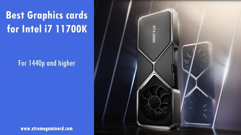 Best graphics cards for Intel Core i7 11700K