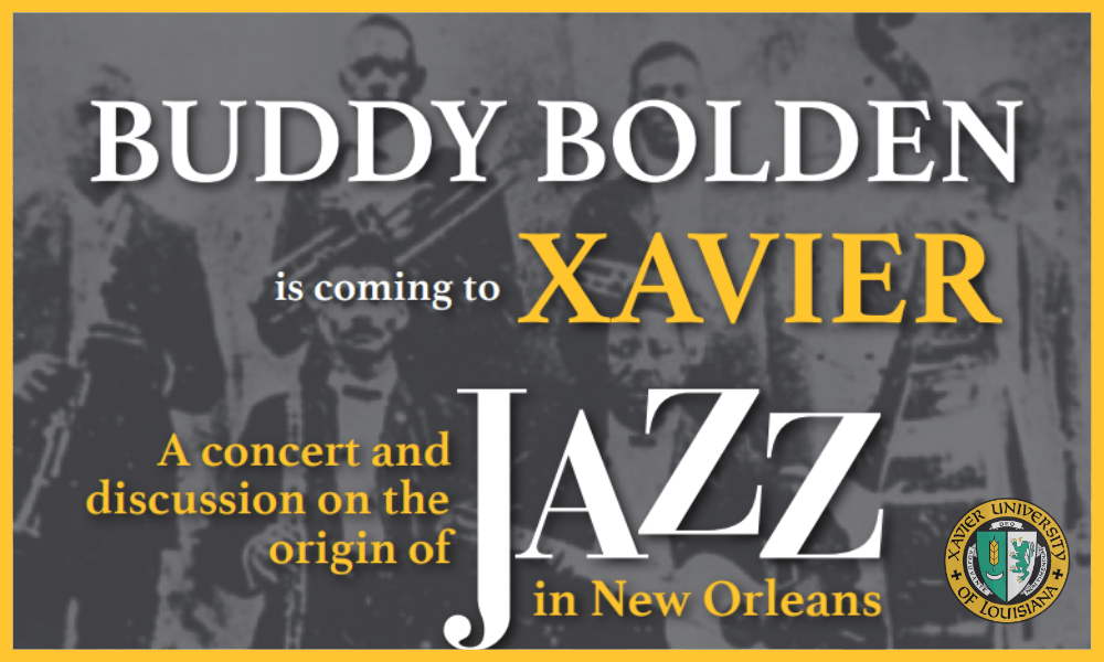 Buddy Bolden and the Birth of Jazz in New Orleans Xavier University