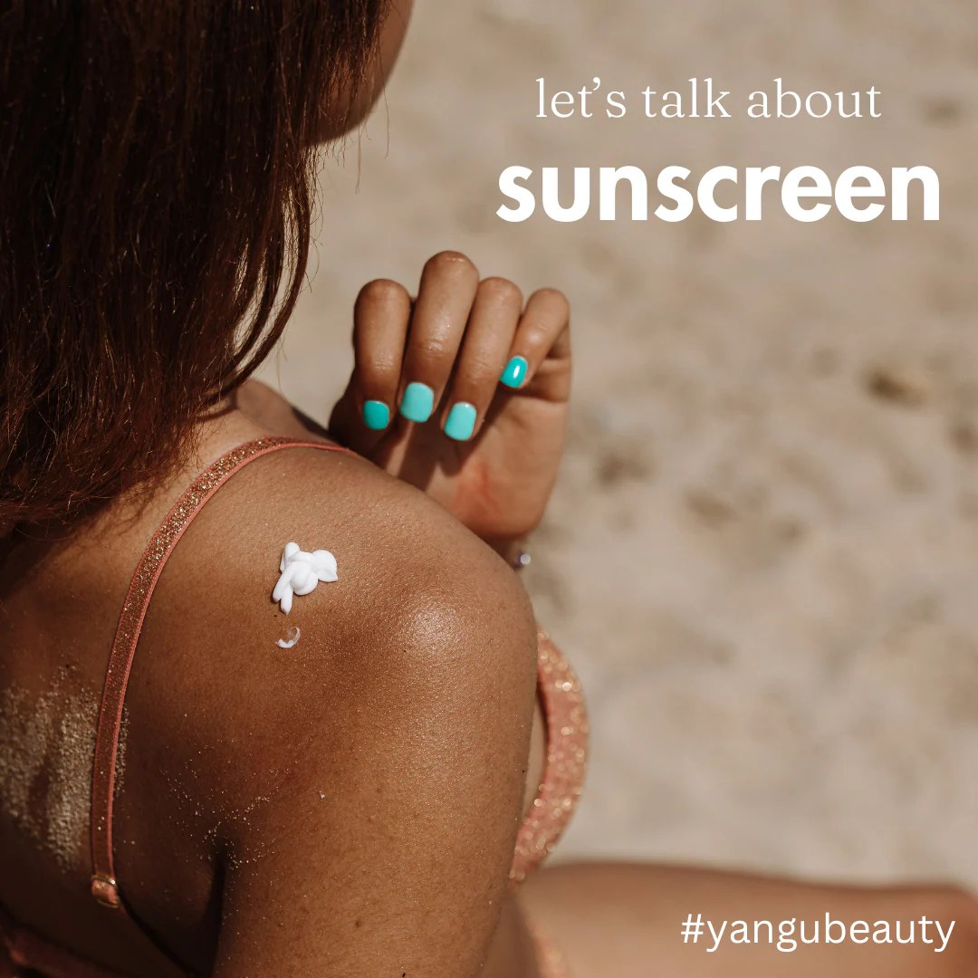 The Importance of Sun Protection Essential for All Skin Tones Yangu Beauty