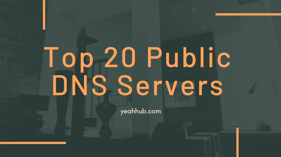 Public DNS Servers List Yeah Hub