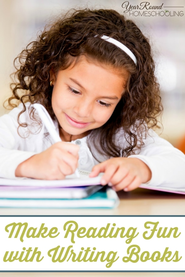 Make Reading Fun with Writing Books Year Round Homeschooling