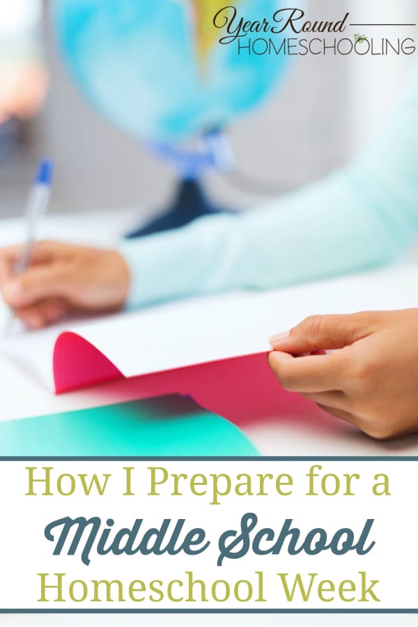How I Prepare for a Middle School Homeschool Week Year Round