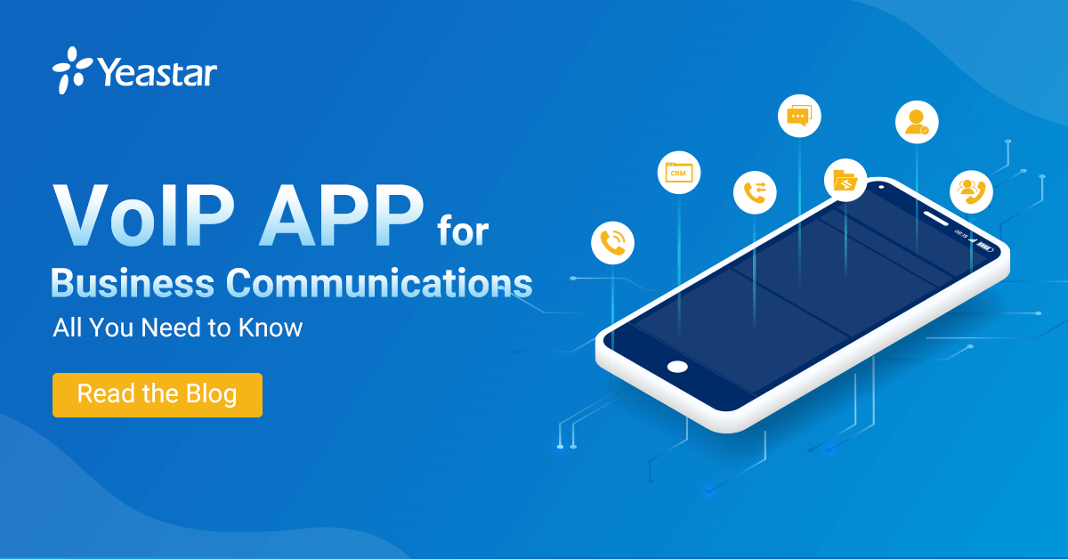 VoIP App for Business Communications Yeastar Blog