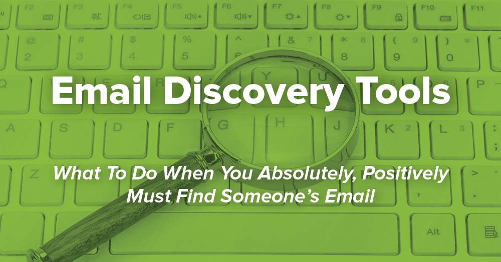 How to Find Email Addresses The Tools, Tips, & Tactics You Need