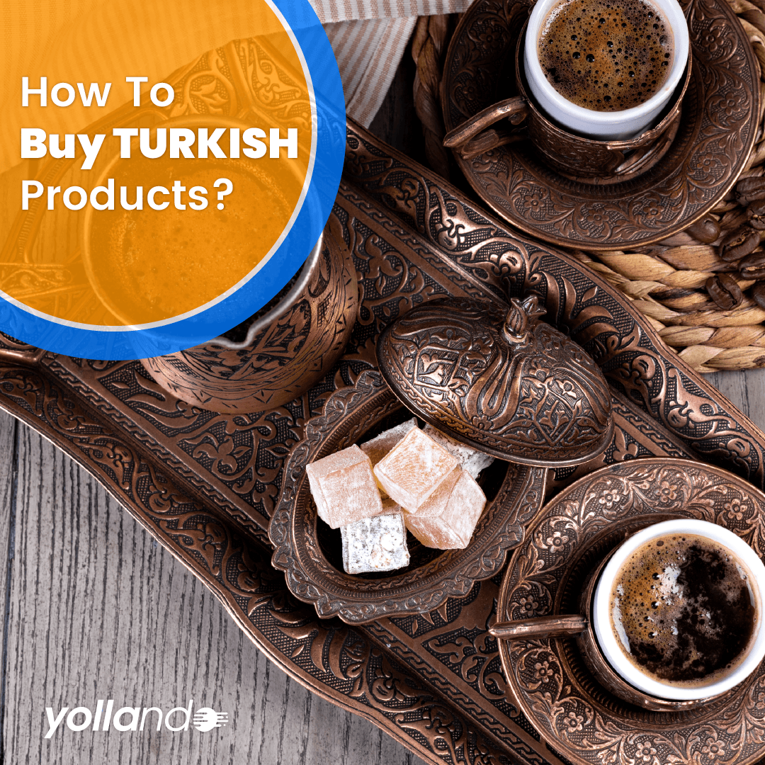How To Buy Turkish Products? Yollando