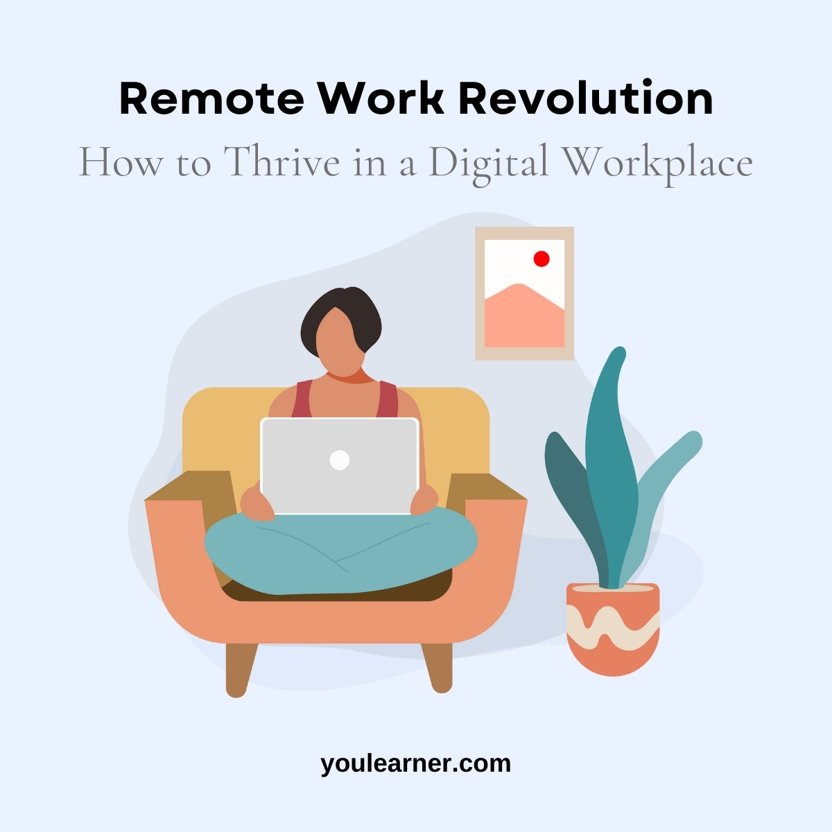 Remote Work Revolution How to Thrive in a Digital Workplace YouLearner
