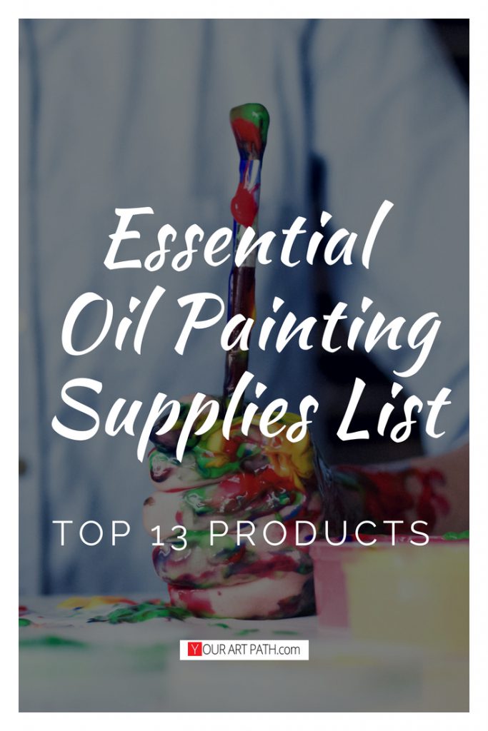 Essential Artist Oil Painting Supplies List For Beginners Top 13 Products