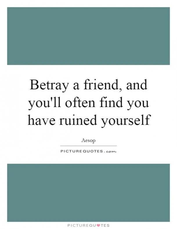 20 Broken Friendship Quotes About Betrayal For People Who Broke Up