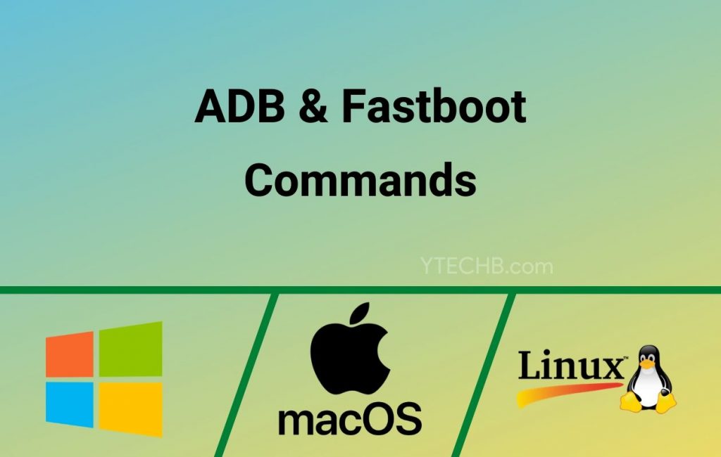 50+ ADB Fastboot Commands for Windows, Mac, and Linux
