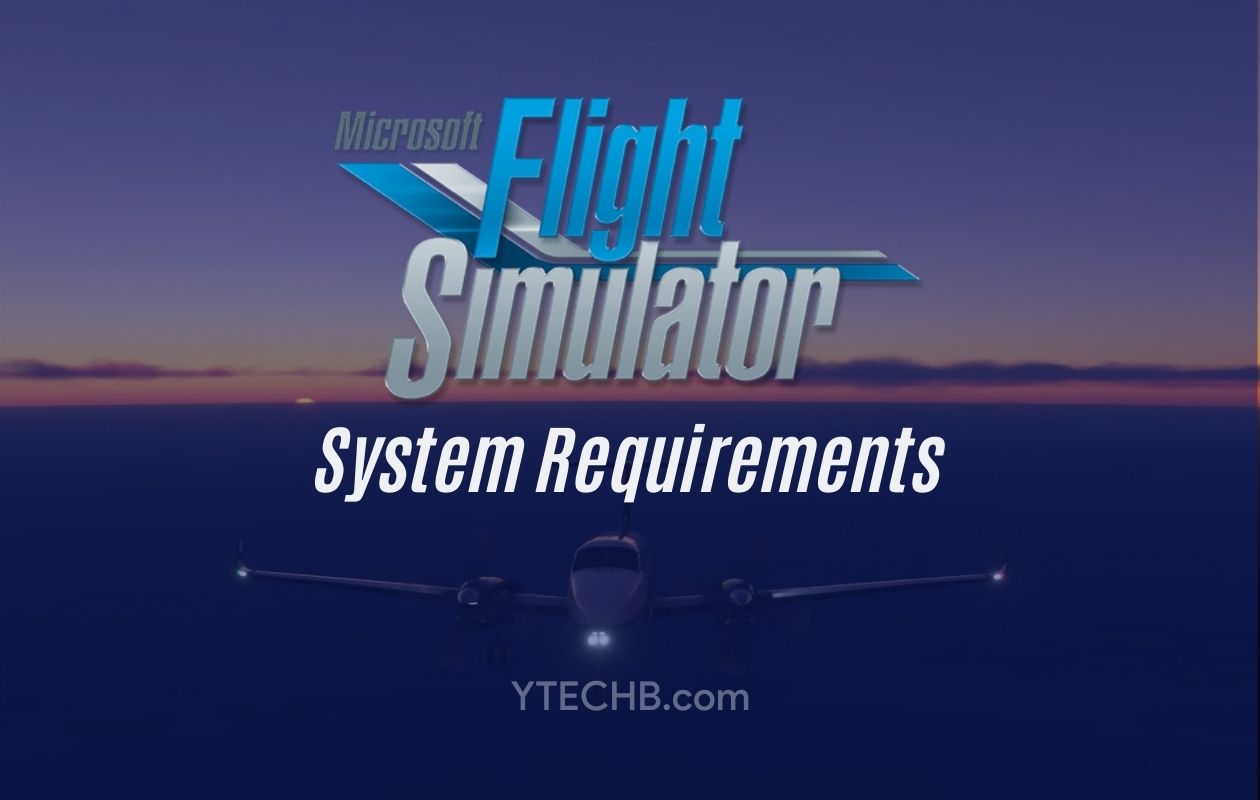 Microsoft Flight Simulator 2020 System Requirements Can