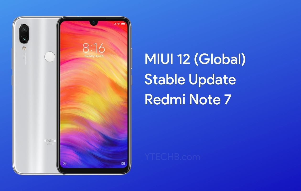 Redmi Note 7 MIUI 12 Global Stable Update [Download Now]