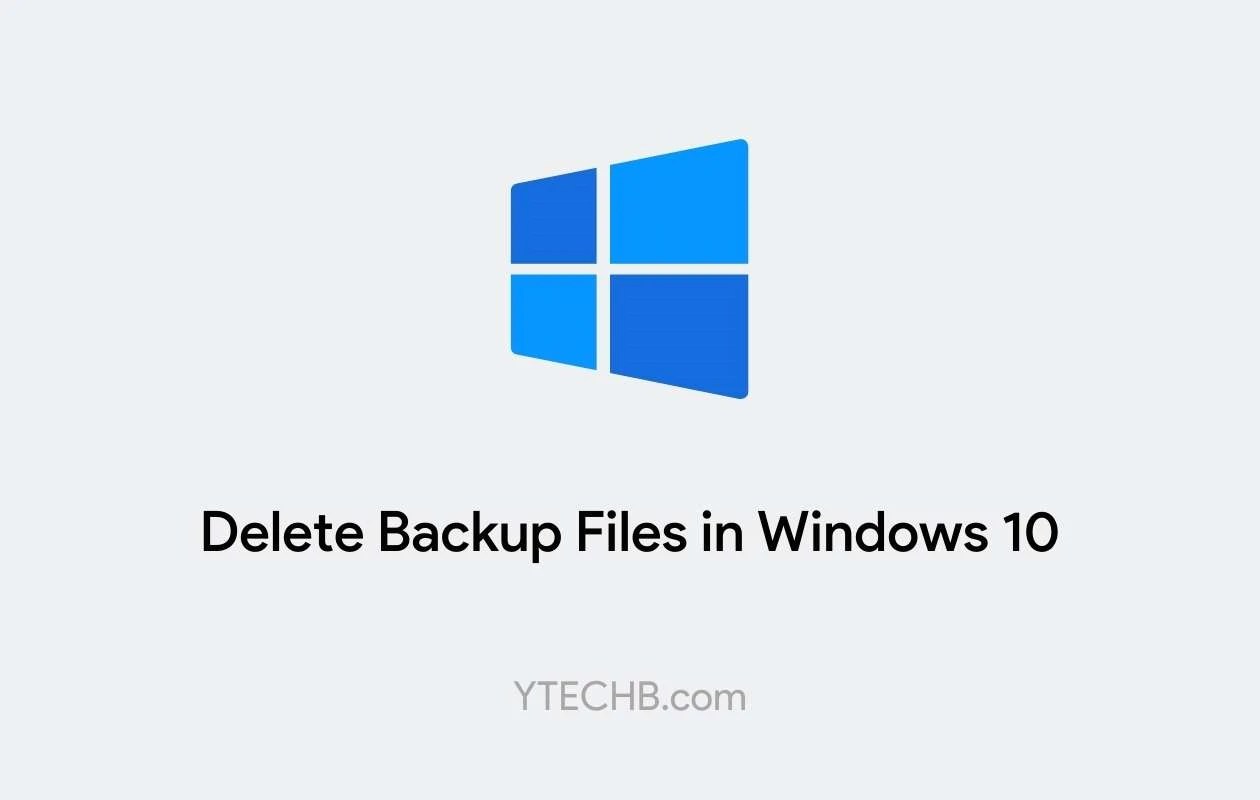 How to Delete Backup files in Windows 10 [4 Methods]