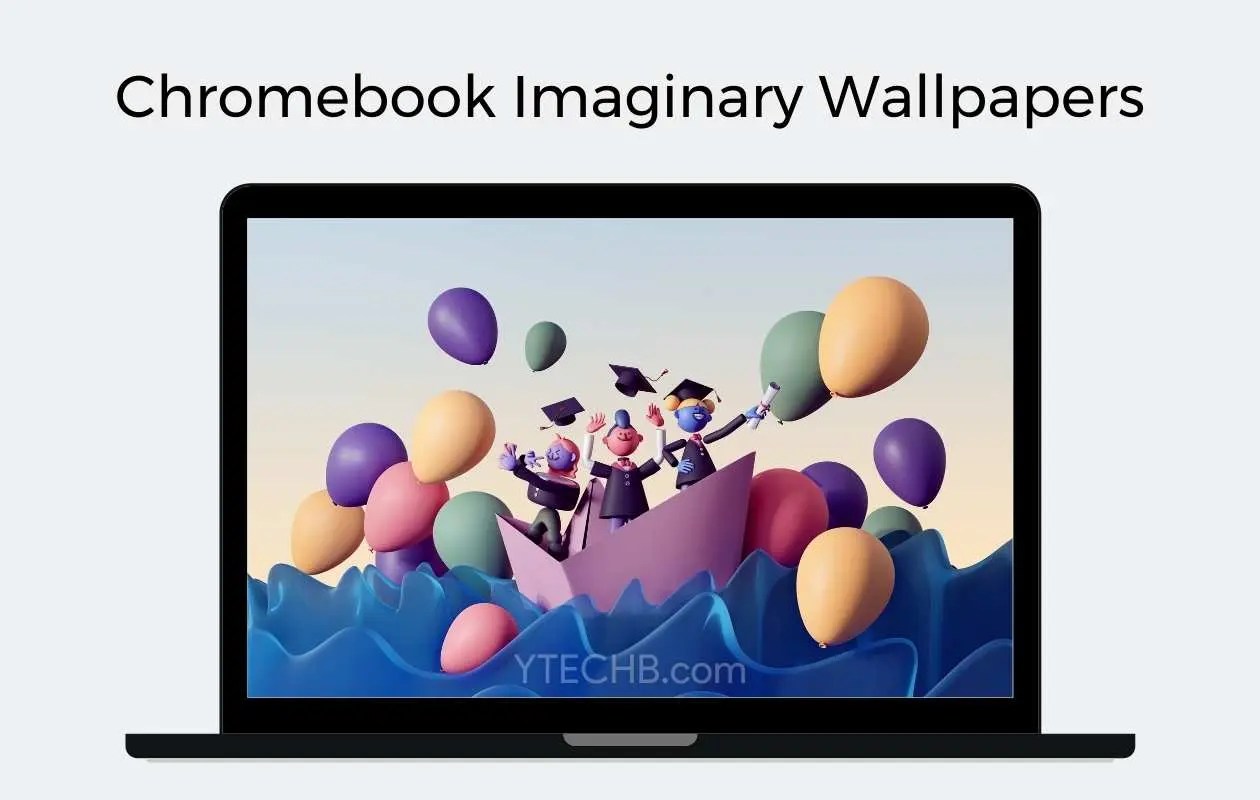Download Imaginary Wallpapers from Google Chromebook [8K Resolution]