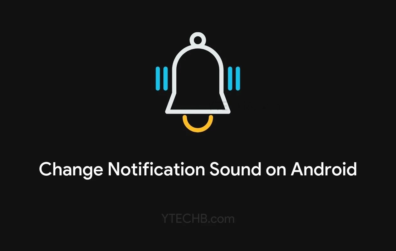 How to Change Notification Sounds on Android [Best Tricks]
