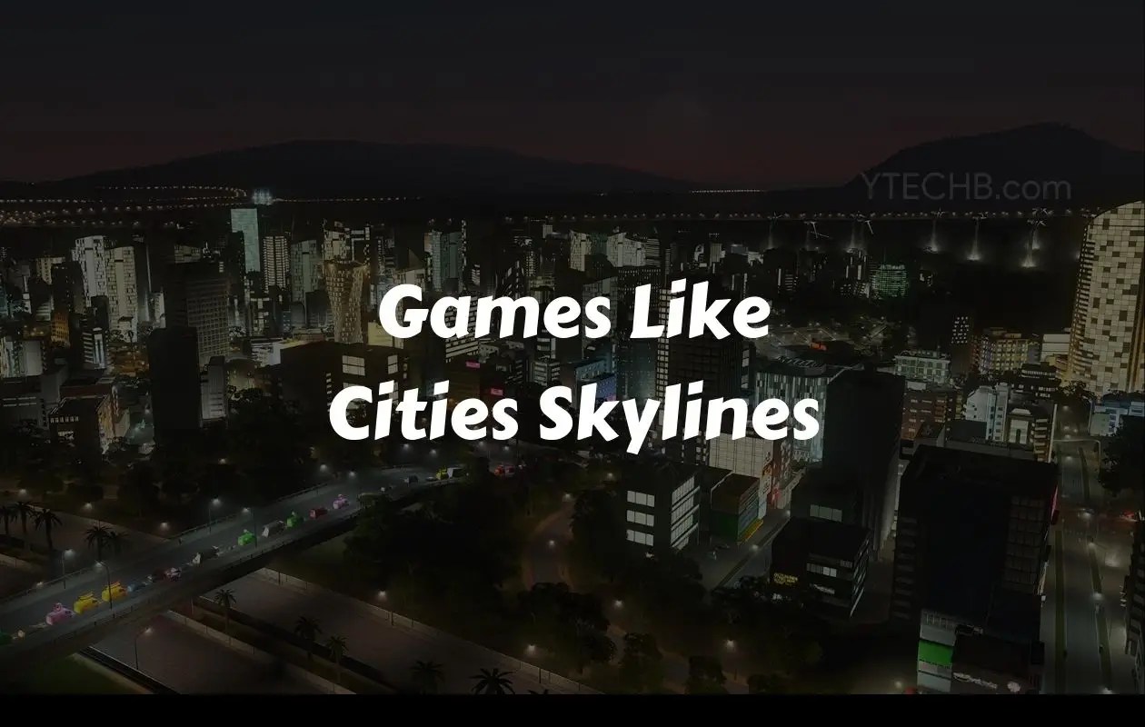 10 Games like Cities Skylines you should play on Mobile and PC