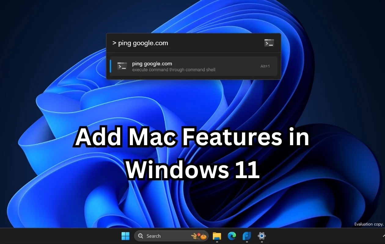 How to Get Mac Features on Windows (Useful Tweaks)