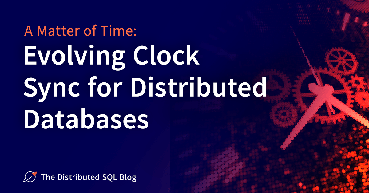 Evolving Clock Sync in Distributed Databases YugabyteDB