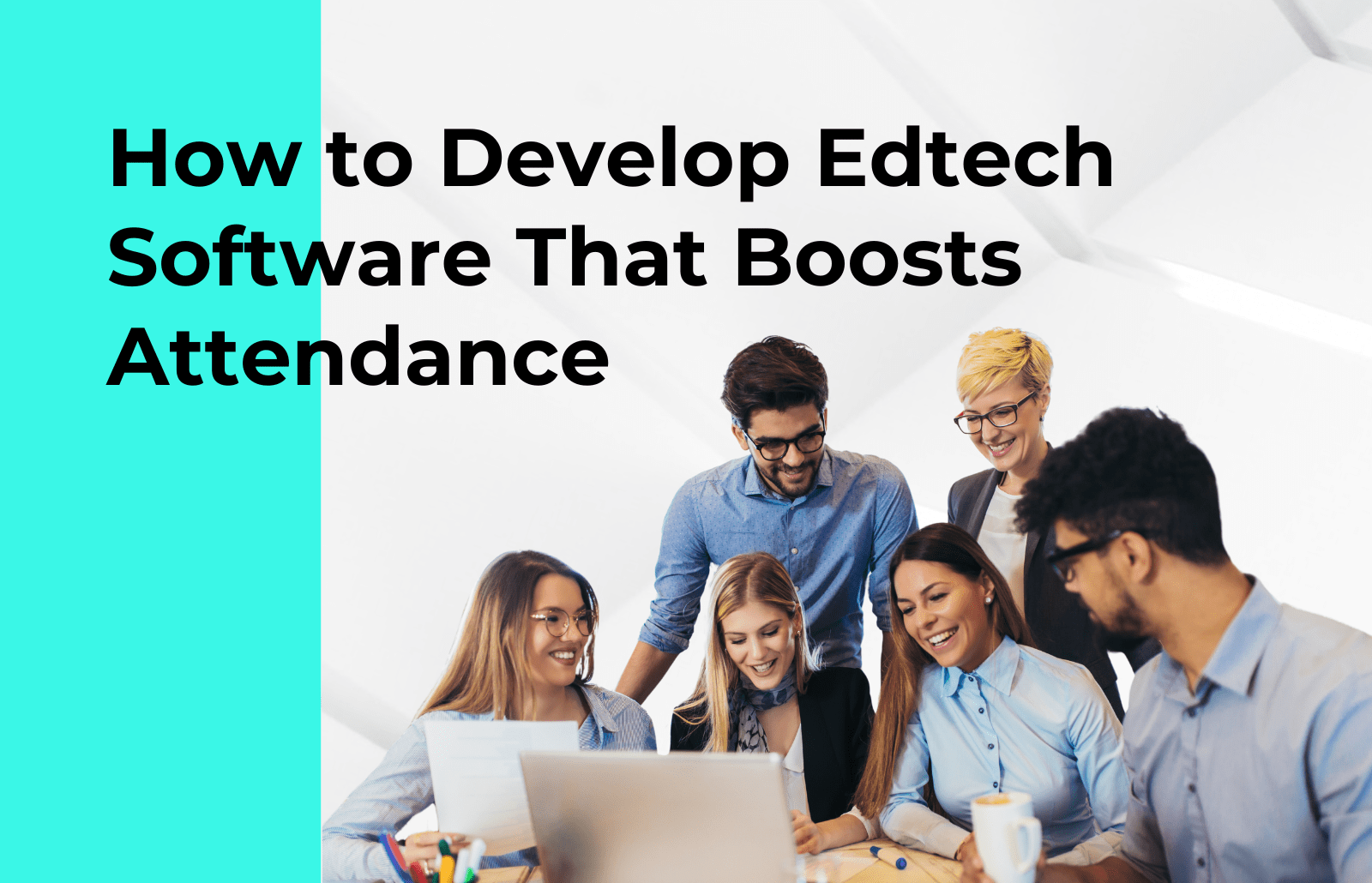 How to Develop Edtech Software That Boosts Attendance Zartis