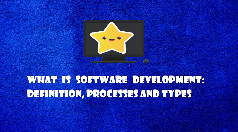 What is Software Development Definition, Processes and Types ZeeClick