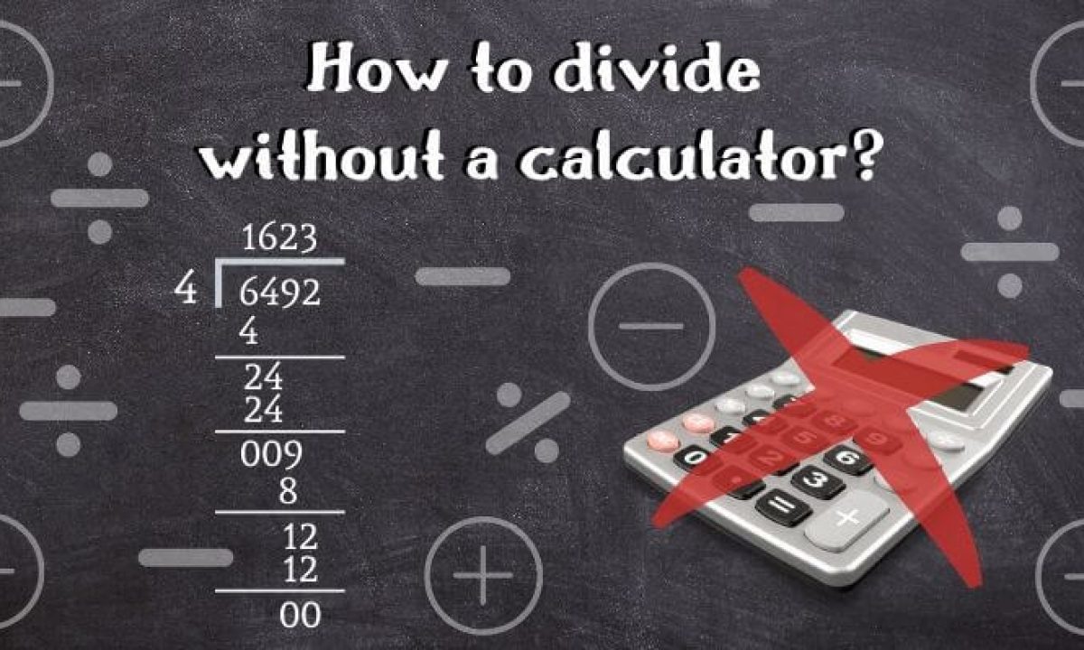 How To Divide Without A Calculator – Manual Division Made Easy - Zen Calculator