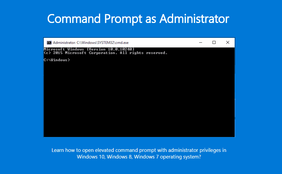 Run Command Prompt as Administrator in Windows 10 / 8 / 7