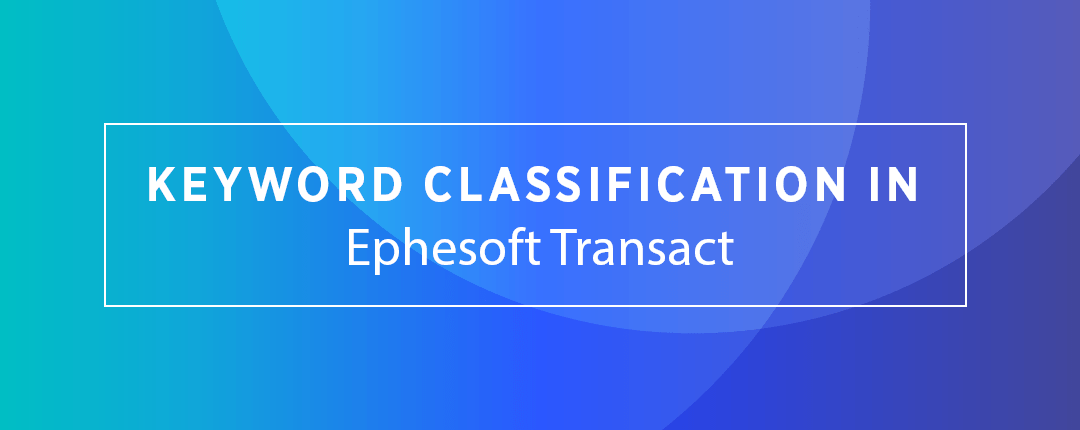 Keyword Classification in Ephesoft Transact Zia Consulting