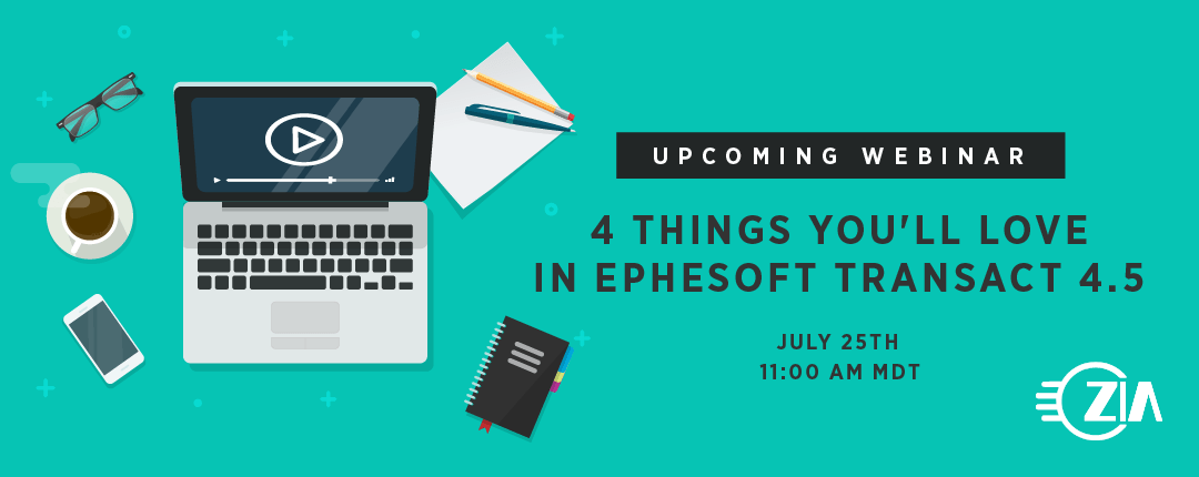 Webinar 4 Things You'll Love in Ephesoft Transact 4.5 Zia Consulting