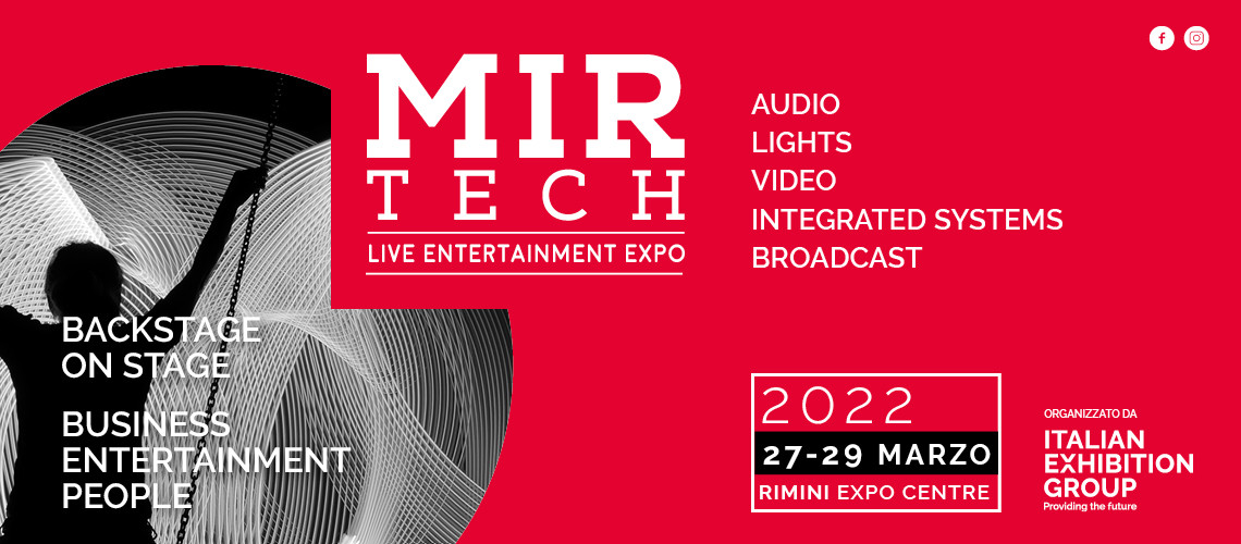 MIR Tech 2022 Il sipario sul mondo del live entertainment è finalmente