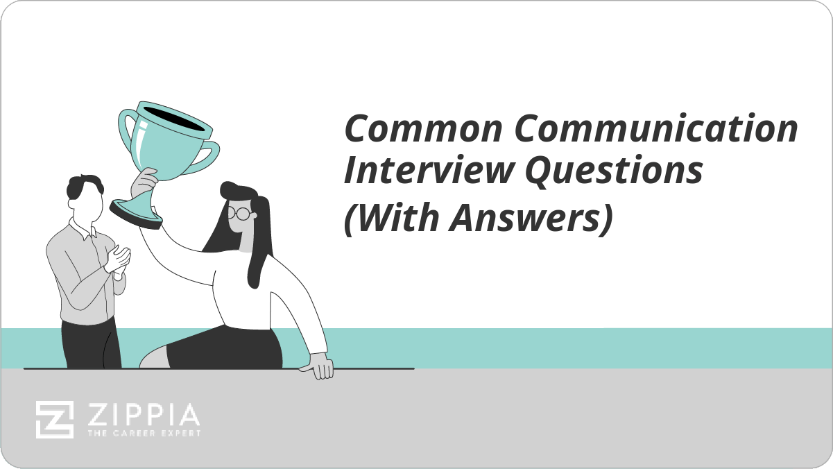 11 Common Communication Interview Questions (With Examples And Answers