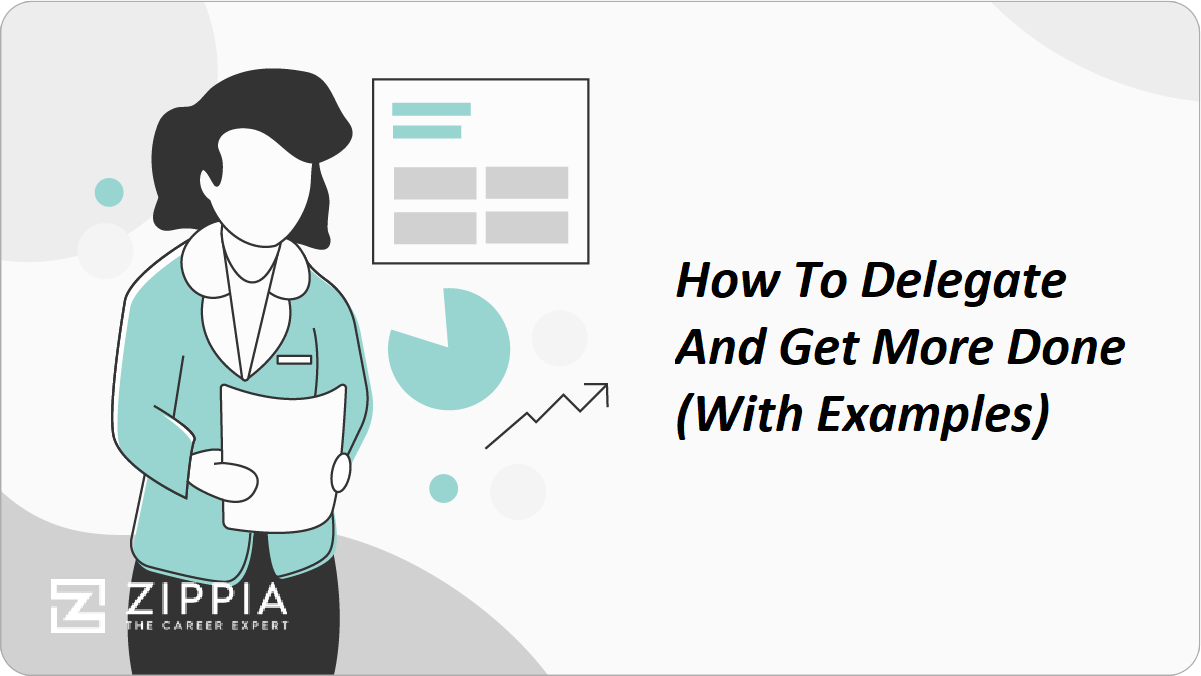 How To Delegate And Get More Done (With Examples) Zippia