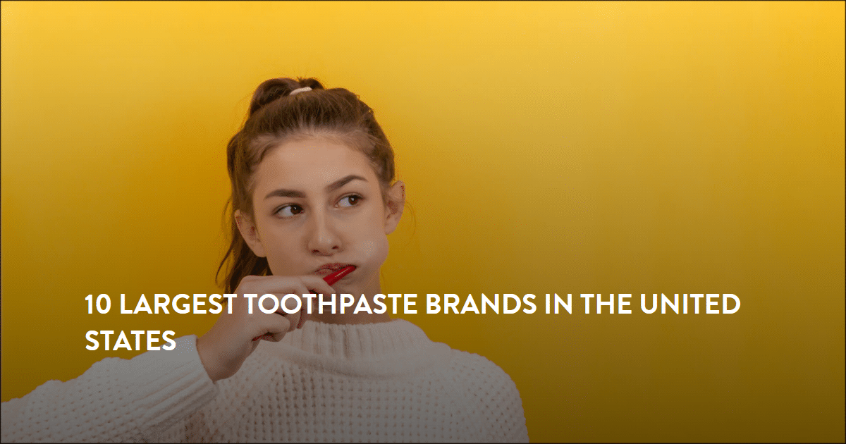 The 10 Largest Toothpaste Brands In The United States Zippia