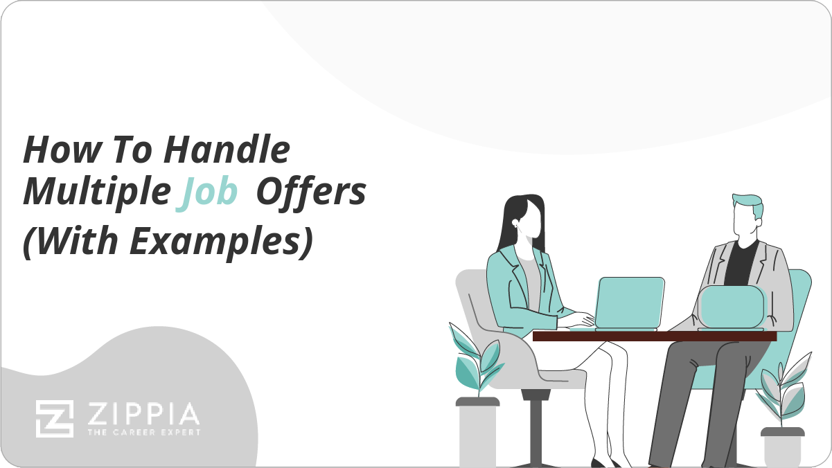 How To Handle Multiple Job Offers (With Examples) Zippia