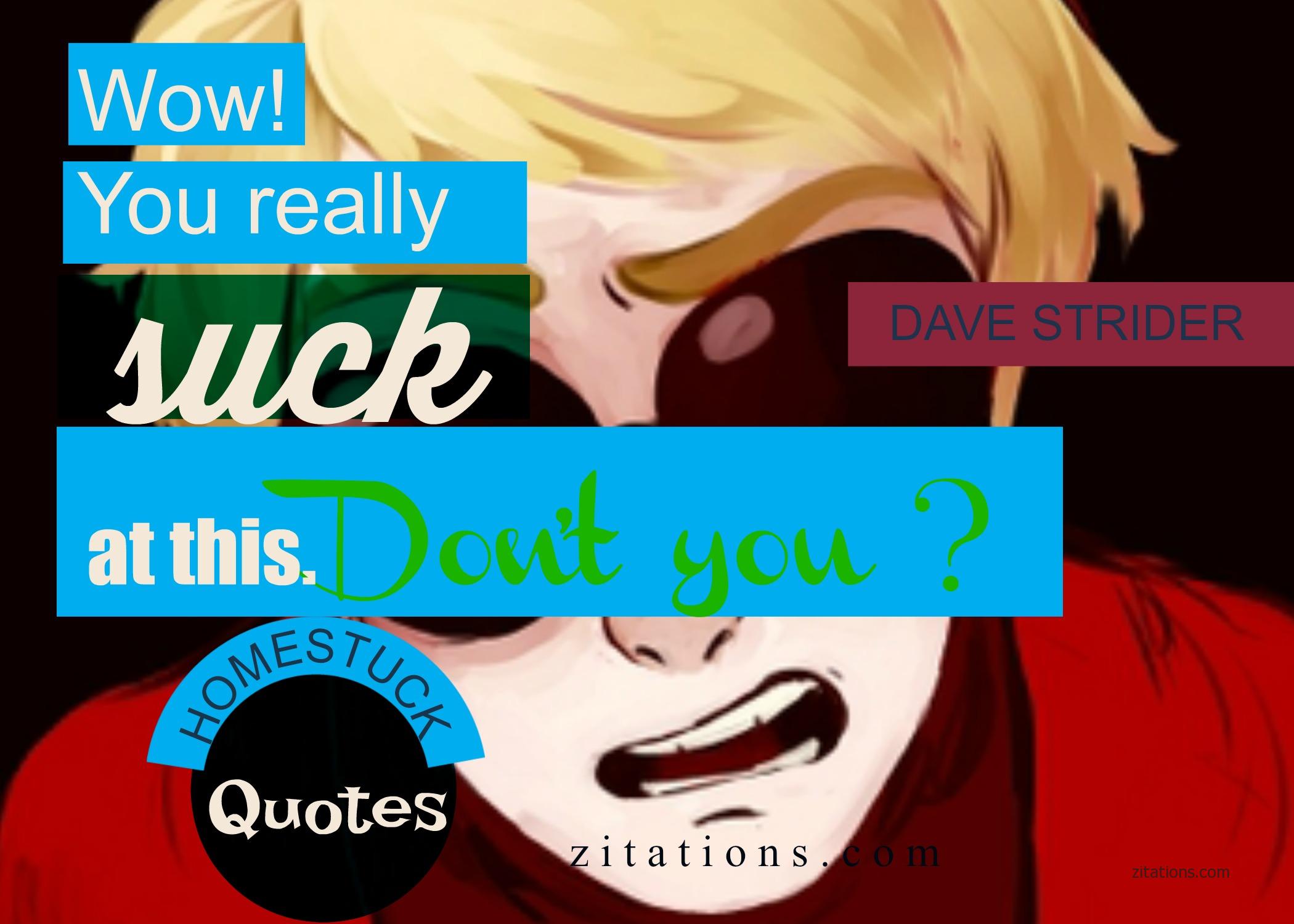 Dave Strider Quotes Top 10 Best Homestuck Quotes