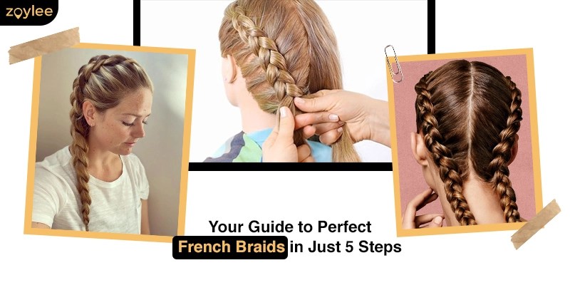How To French Braids Of Your Hair in 5 Steps