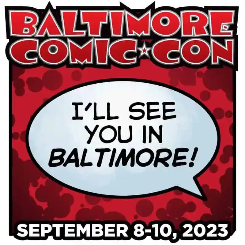 New Holland Ohio Events 2023 Baltimore Comic Con 2023 Tickets now on Sale Convention Scene