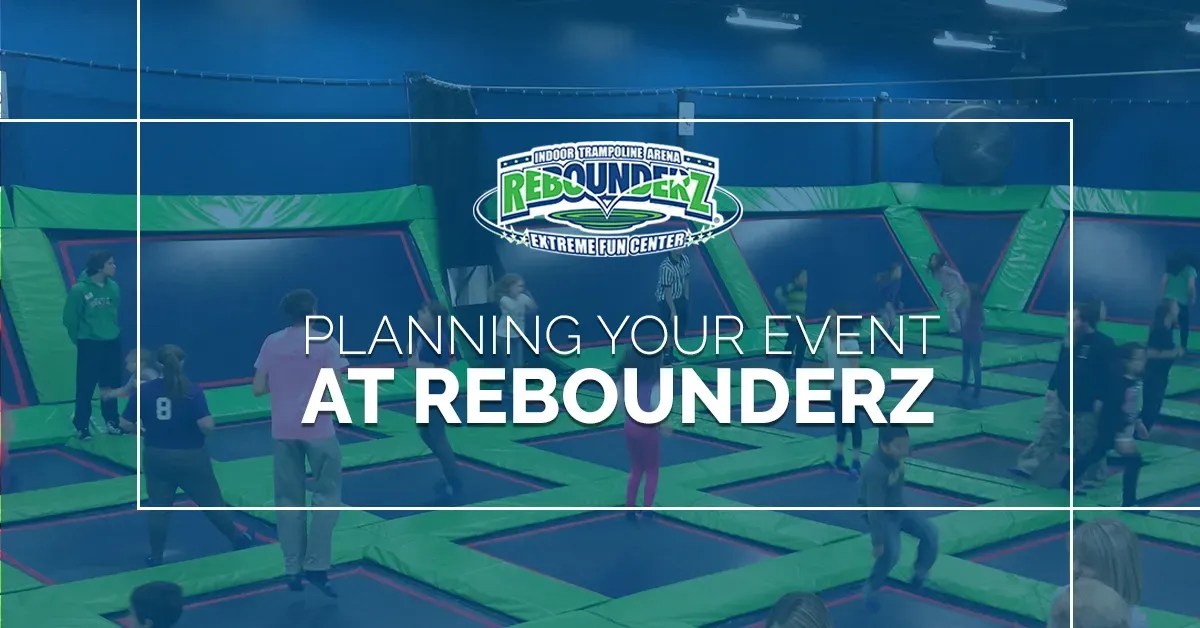 Planning Your Event At Rebounderz Rebounderz