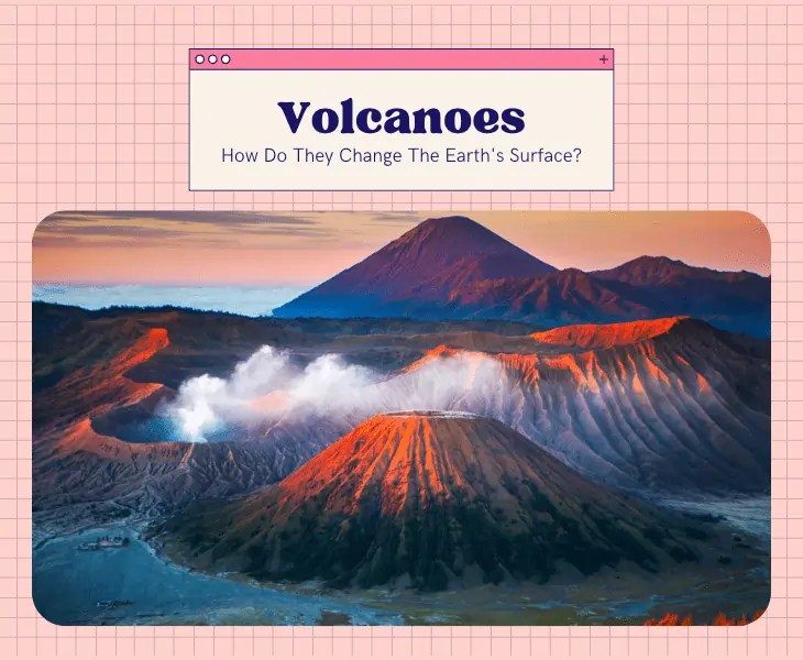 How Do Volcanoes Change The Earth's Surface? (Top Facts!)