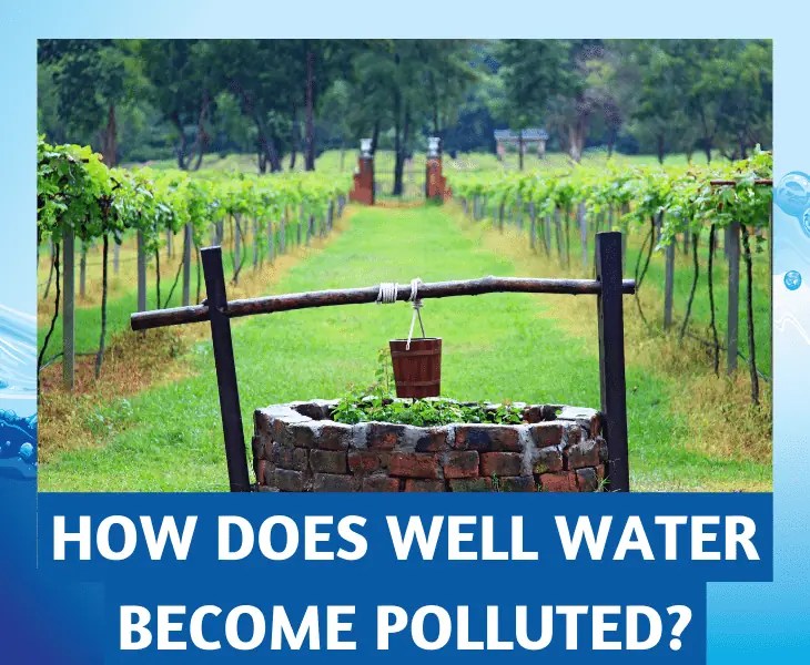How Does Well Water Polluted? Facts)