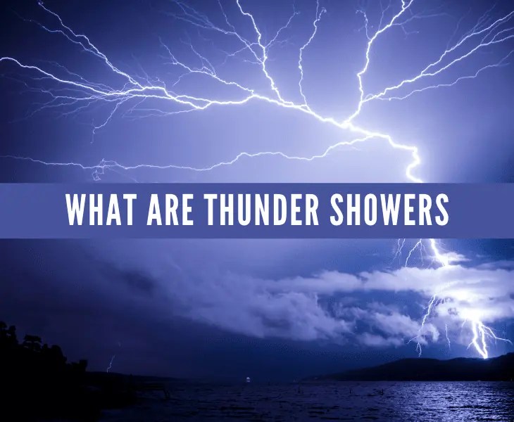 What are Thunder Showers? (Little Known Facts!)