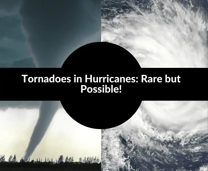 Can Tornadoes Form in Hurricanes or Not? (Know Here!)