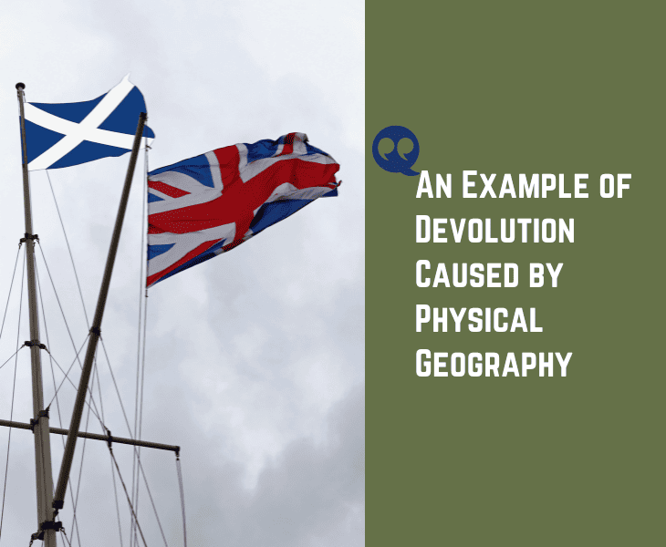 How Can Physical Geography Lead to Devolution? (Explained)
