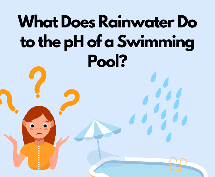 What Does Rain Water Do to a Pool? (Facts You Must Know!)