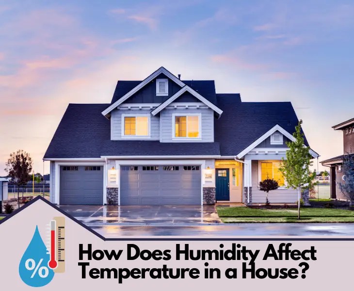 How Does Humidity Affect Temperature in a House? (Facts!)