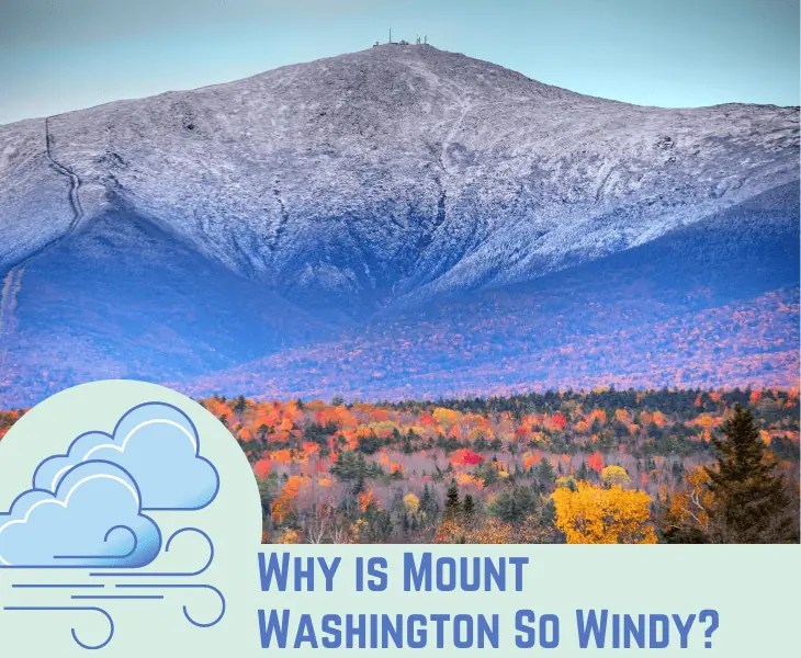 Why is Mount Washington So Windy? (Top Reasons!)
