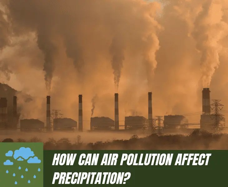 How Can Air Pollution Affect Precipitation? (Know Here!)