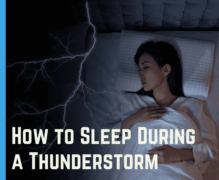 How to Sleep During A Thunderstorm? (Essential Tips!)